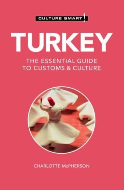 Book cover of: Turkey - Culture Smart!. By: Charlotte MCPHERSON