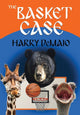 Book cover of: Basket Case (Octavius Bear Book 9). By: Harry Demaio