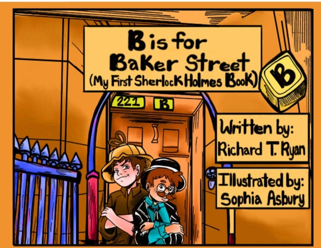 Book cover of: B is for Baker Street - My First Sherlock Holmes Book. By: Richard Ryan