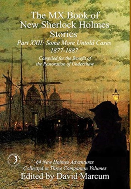 Book cover of: MX Book of New Sherlock Holmes Stories Some More Untold Cases Part XXII. By: David Marcum