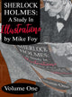 Book cover of: Sherlock Holmes - A Study in Illustrations - Volume 1. By: Mike Foy