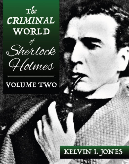 Book cover of: Criminal World Of Sherlock Holmes - Volume Two. By: Kelvin Jones