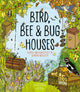 Bird, Bee & Bug Houses, Homes and Habitats for Garden Wildlife 9781787081444 Esther Coombs