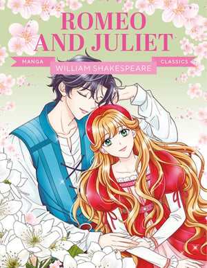 Manga Classics: Romeo and Juliet, Great Literature Brought to Life