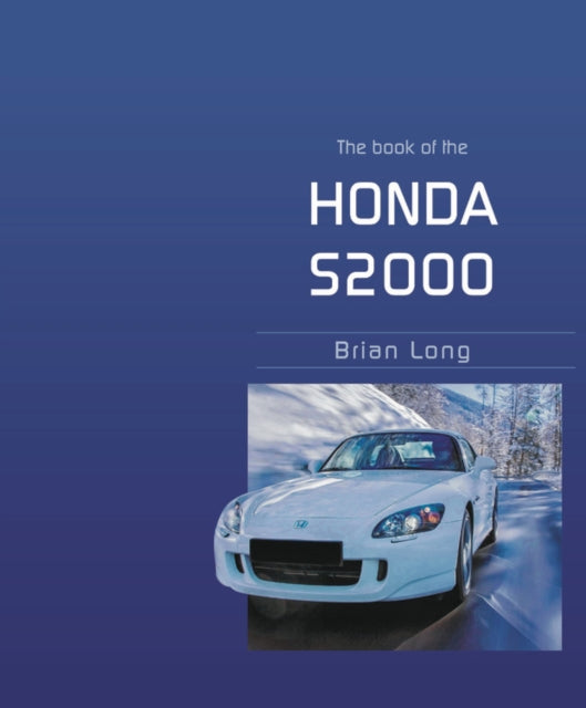 Book cover of: The Book of the Honda S2000. By: Brian Long