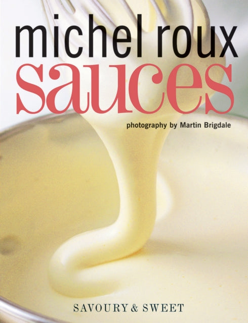 Sauces, Savoury & Sweet 9781787134744 Michel Roux