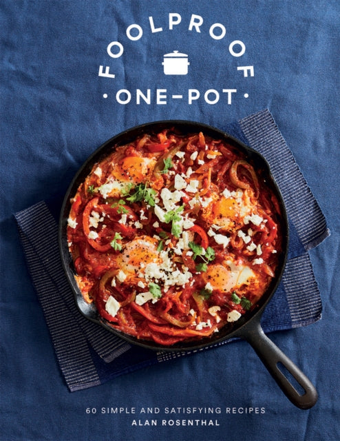 Book cover of: Foolproof One-Pot. By: Alan Rosenthal