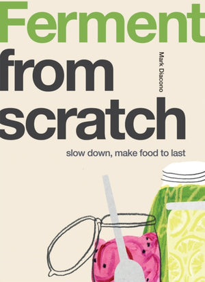 Ferment, Slow Down, Make Food to Last