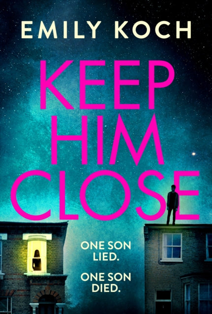 Keep Him Close, A moving and suspenseful mystery for 2021 that you won't be able to put down 9781787301016 Emily Koch