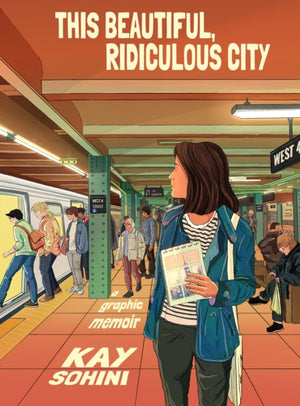 This Beautiful, Ridiculous City, A Graphic Memoir