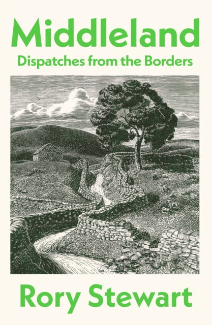 Middleland, Dispatches from the Borders 9781787336247 STEWART, RORY
