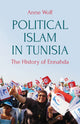 Book cover of: Political Islam in Tunisia. By: Anne Wolf