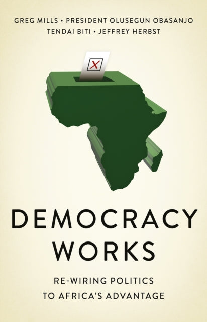 Book cover of: Democracy Works. By: Greg Mills