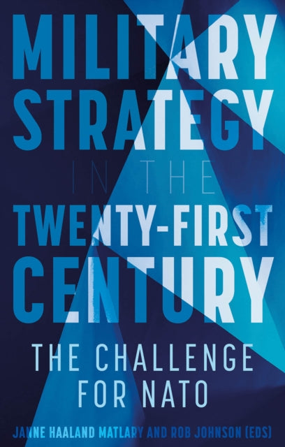 Book cover of: Military Strategy in the 21st Century. By: Janne Haaland Matlary