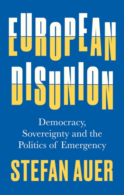 Book cover of: European Disunion. By: Stefan Auer