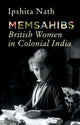 Book cover of: Memsahibs. By: Ipshita Nath