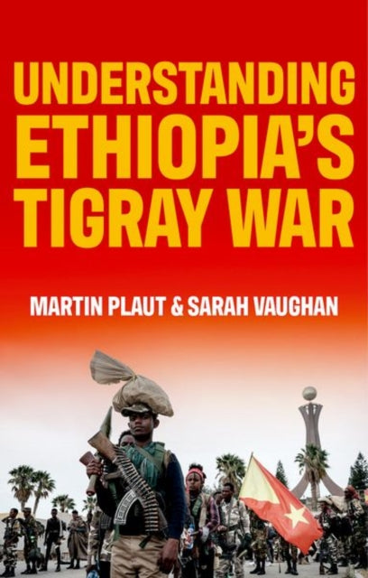 Book cover of: Understanding Ethiopia's Tigray War. By: Martin Plaut