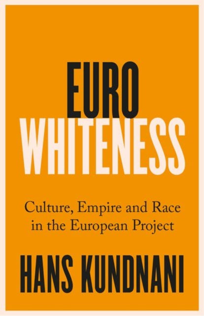 Book cover of: Eurowhiteness. By: Hans Kundnani