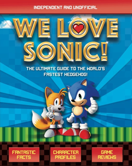 Book cover of: We Love Sonic! (Independent and Unofficial). By: Jane Kent