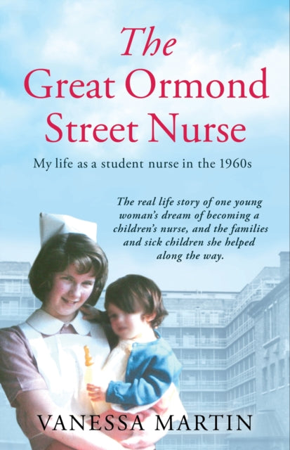 Book cover of: Great Ormond Street Hospital Nurse. By: Vanessa Martin