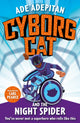 Book cover of: Cyborg Cat and the Night Spider. By: Ade Adepitan