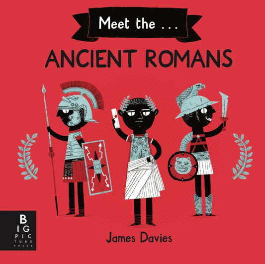 Meet the Ancient Romans 9781787417762 James Davies