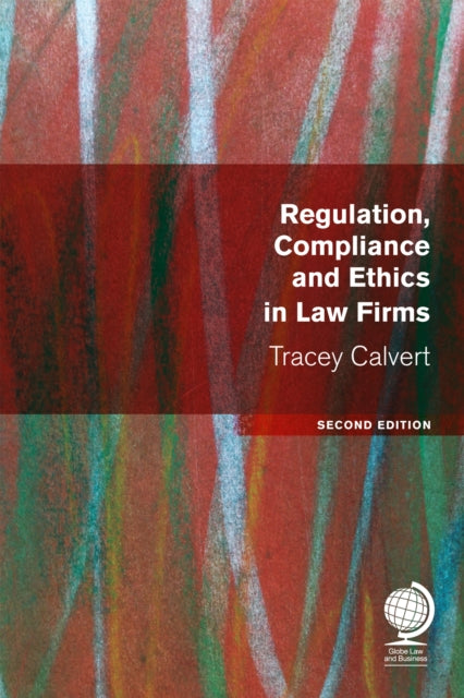 Book cover of: Regulation, Compliance and Ethics in Law Firms. By: Tracey Calvert