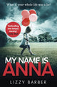 Book cover of: My Name is Anna. By: Lizzy Barber