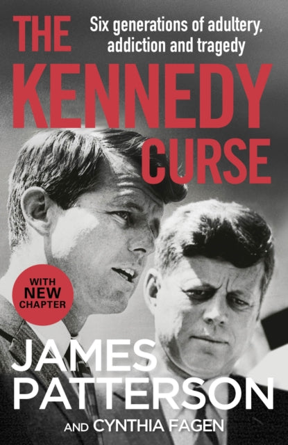 Kennedy Curse, The shocking true story of America’s most famous family 9781787465350 James Patterson