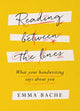 Book cover of: Reading Between the Lines. By: Emma Bache (author)