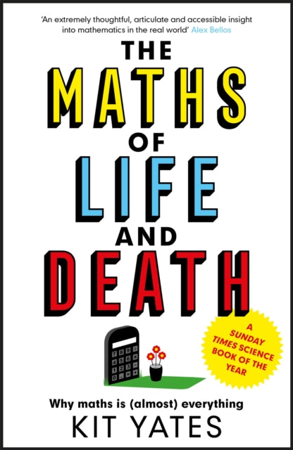 Book cover of: Maths of Life and Death. By: Kit Yates