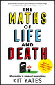 Book cover of: Maths of Life and Death. By: Kit Yates