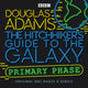 Book cover of: Hitchhiker's Guide To The Galaxy: Primary Phase
