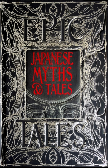 Japanese Myths & Tales, Epic Tales 9781787556836 Flame Tree Studio