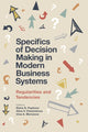 Book cover of: Specifics of Decision Making in Modern Business Systems. By: Elena G. Popkova