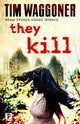 Book cover of: They Kill. By: Tim Waggoner