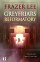 Book cover of: Greyfriars Reformatory. By: Frazer Lee
