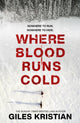 Where Blood Runs Cold, The heart-pounding Arctic thriller 9781787635173 Giles Kristian