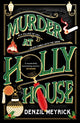 Book cover of: Murder at Holly House. By: Denzil Meyrick