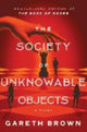 Book cover of: Society of Unknowable Objects. By: Gareth Brown