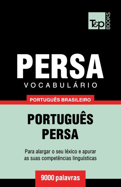 Book cover of: Vocabulario Portugues Brasileiro-Persa - 9000 palavras