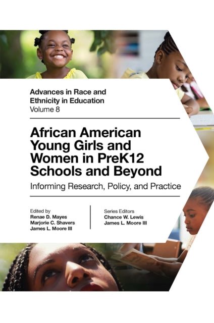 Book cover of: African American Young Girls and Women in PreK12 Schools and Beyond. By: Renae D. Mayes