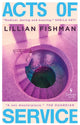 Book cover of: Acts of Service. By: Lillian Fishman