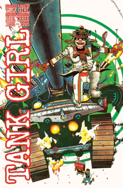 Book cover of: Tank Girl Full Color Classics Vol 3. By: Alan Martin