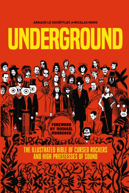 Book cover of: Underground: Cursed Rockers and High Priestesses of Sound. By: Arnaud Le Gouëfflec