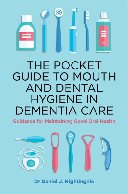 Book cover of: Pocket Guide to Mouth and Dental Hygiene in Dementia Care. By: Daniel Nightingale