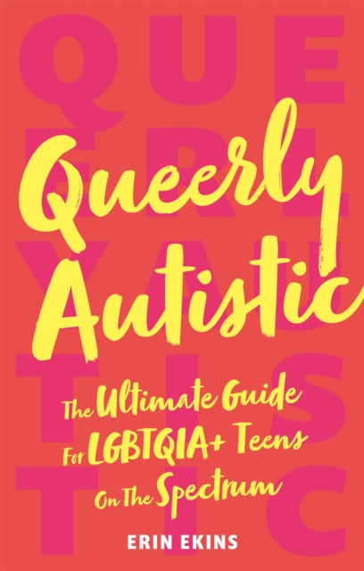 Book cover of: Queerly Autistic. By: Erin Ekins