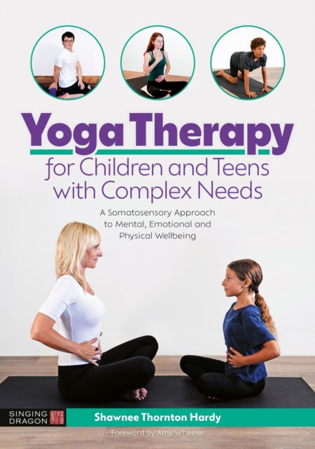 Book cover of: Yoga Therapy for Children and Teens with Complex Needs. By: Shawnee Thornton Thornton Hardy