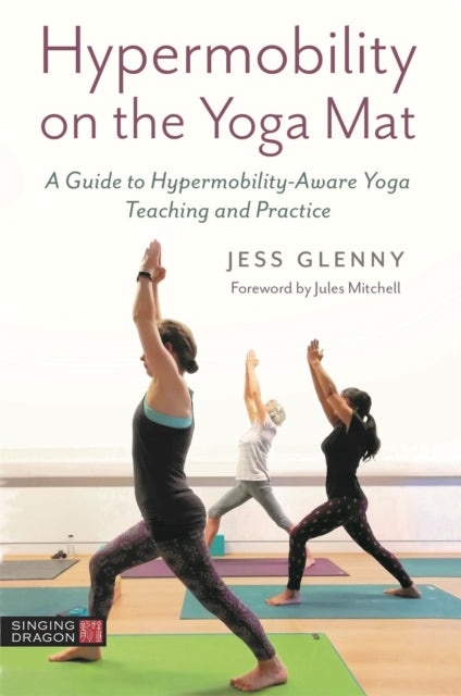 Book cover of: Hypermobility on the Yoga Mat. By: Jess Glenny