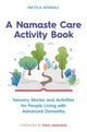 Book cover of: Namaste Care Activity Book. By: Nicola Kendall